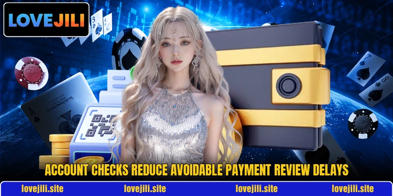 Account checks reduce avoidable payment review delays