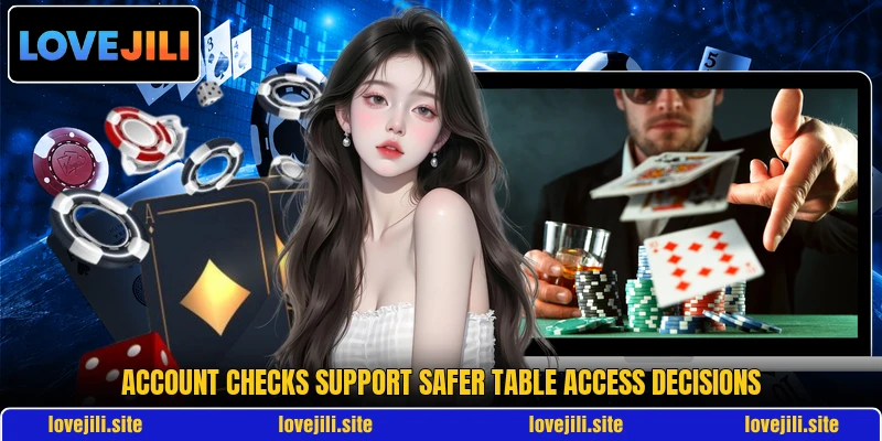 Account checks support safer table access decisions