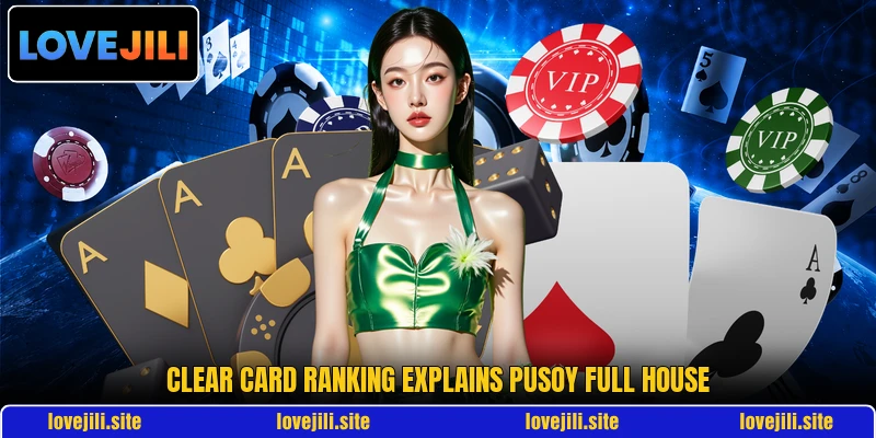Clear card ranking explains pusoy full house Clear card ranking explains pusoy full house