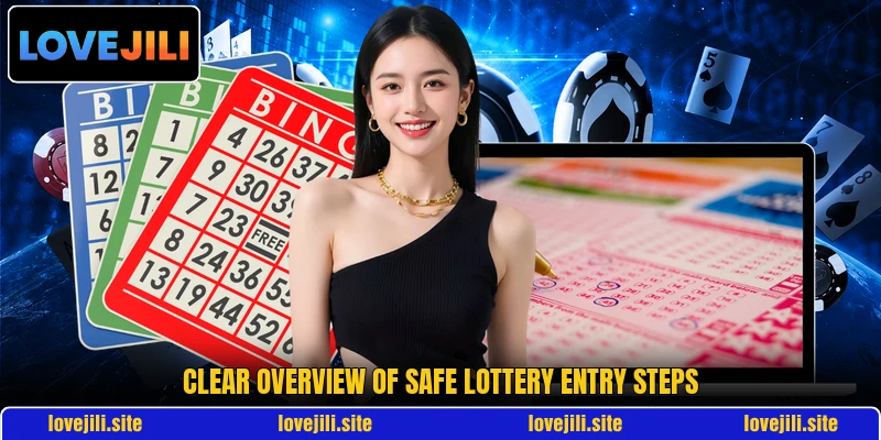 Clear overview of safe lottery entry steps Clear overview of safe lottery entry steps