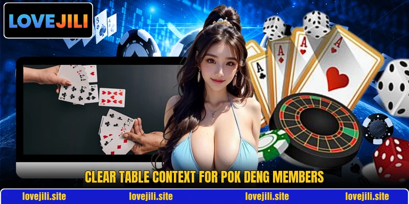 Clear table context for pok deng members