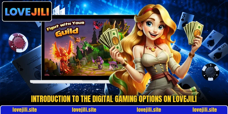 Introduction to the digital gaming options on LoveJili
