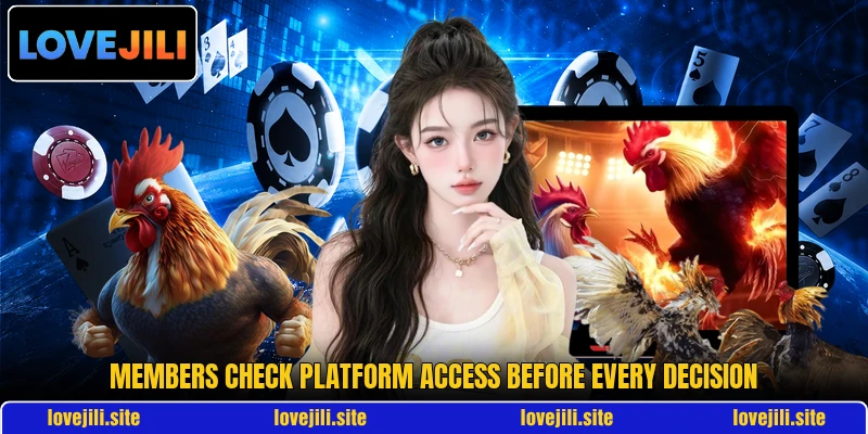 Members check platform access before every decision Members check platform access before every decision