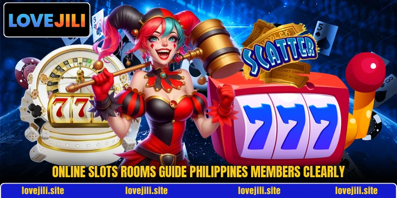 Online slots rooms guide Philippines members clearly Online slots rooms guide Philippines members clearly