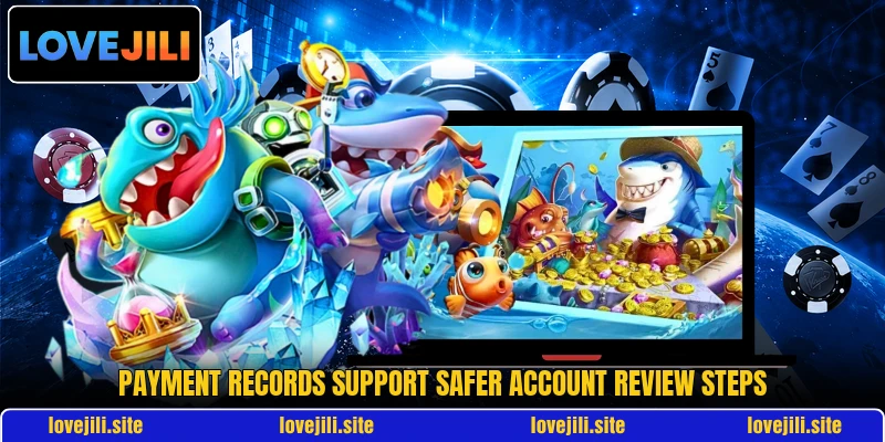 Payment records support safer account review steps Payment records support safer account review steps