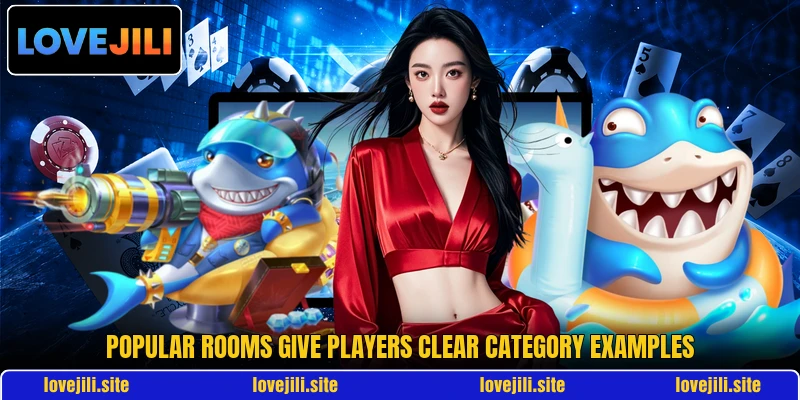 Popular rooms give players clear category examples Popular rooms give players clear category examples