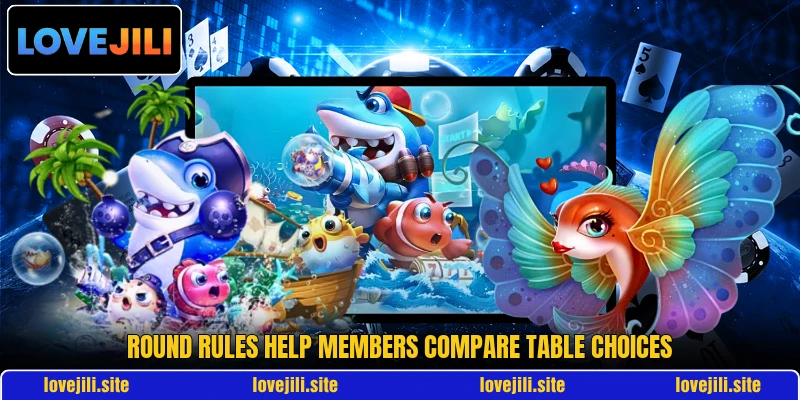 Round rules help members compare table choices Round rules help members compare table choices