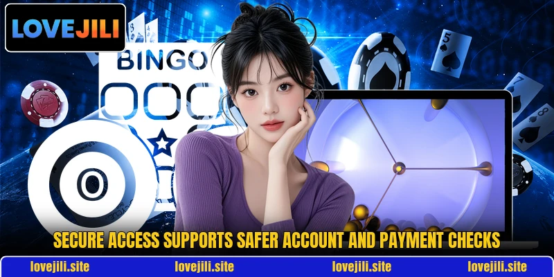 Secure access supports safer account and payment checks Secure access supports safer account and payment checks
