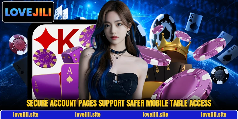 Secure account pages support safer mobile table access